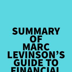 Summary of Marc Levinson's Guide to Financial Markets