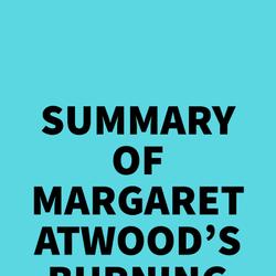 Summary of Margaret Atwood's Burning Questions