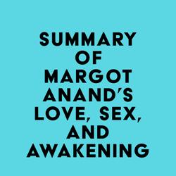 Summary of Margot Anand's Love, Sex, and Awakening