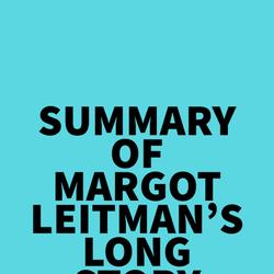 Summary of Margot Leitman's Long Story Short