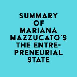 Summary of Mariana Mazzucato's The Entrepreneurial State