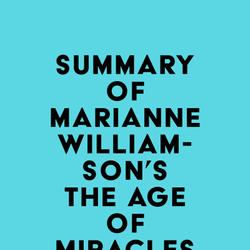 Summary of Marianne Williamson's The Age of Miracles