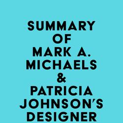 Summary of Mark A. Michaels & Patricia Johnson's Designer Relationships