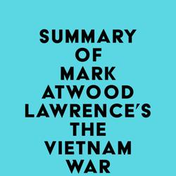 Summary of Mark Atwood Lawrence's The Vietnam War