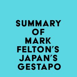 Summary of Mark Felton's Japan's Gestapo