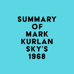 Summary of Mark Kurlansky's 1968