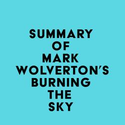 Summary of Mark Wolverton's Burning the Sky