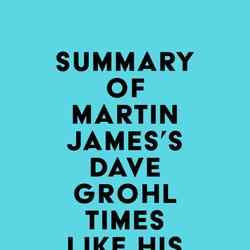 Summary of Martin James's Dave Grohl - Times Like His