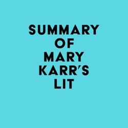 Summary of Mary Karr's Lit