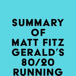 Summary of Matt Fitzgerald's 80/20 Running