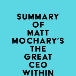 Summary of Matt Mochary, Alex MacCaw & Misha Talavera's The Great CEO Within