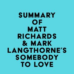 Summary of Matt Richards & Mark Langthorne's Somebody to Love