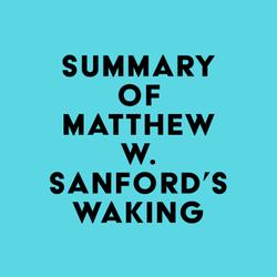 Summary of Matthew W. Sanford's Waking