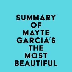 Summary of Mayte Garcia's The Most Beautiful