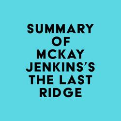 Summary of Mckay Jenkins's The Last Ridge