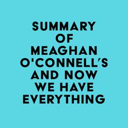 Summary of Meaghan O'Connell's And Now We Have Everything