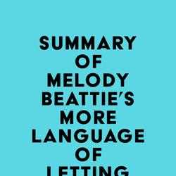 Summary of Melody Beattie's More Language of Letting Go