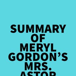 Summary of Meryl Gordon's Mrs. Astor Regrets