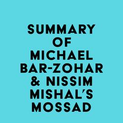 Summary of Michael Bar-Zohar & Nissim Mishal's Mossad