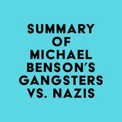 Summary of Michael Benson's Gangsters vs. Nazis