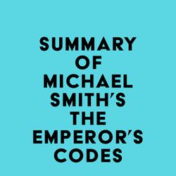 Summary of Michael Smith's The Emperor's Codes