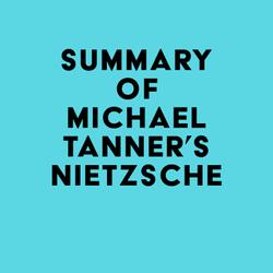 Summary of Michael Tanner's Nietzsche