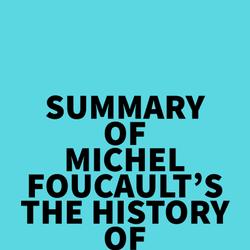 Summary of Michel Foucault's The History of Sexuality