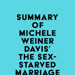 Summary of Michele Weiner Davis' The Sex-Starved Marriage