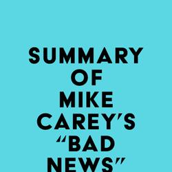 Summary of Mike Carey's 'Bad News'