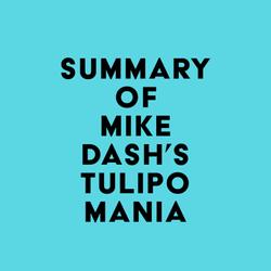 Summary of Mike Dash's Tulipomania