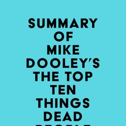 Summary of Mike Dooley's The Top Ten Things Dead People Want to Tell YOU