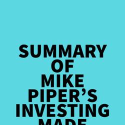 Summary of Mike Piper's Investing Made Simple