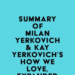 Summary of Milan Yerkovich & Kay Yerkovich's How We Love, Expanded Edition