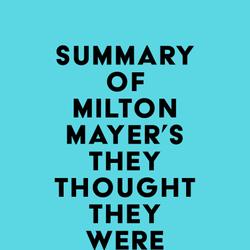 Summary of Milton Mayer's They Thought They Were Free