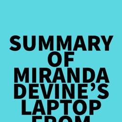 Summary of Miranda Devine's Laptop from Hell