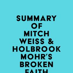 Summary of Mitch Weiss & Holbrook Mohr'S Broken faith