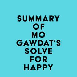 Summary of Mo Gawdat's Solve for Happy