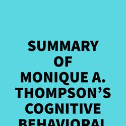 Summary of Monique A. Thompson's Cognitive Behavioral Therapy for Depression