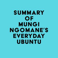 Summary of Mungi Ngomane's Everyday Ubuntu