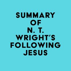 Summary of N. T. Wright's Following Jesus