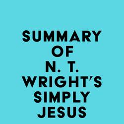 Summary of N. T. Wright's Simply Jesus