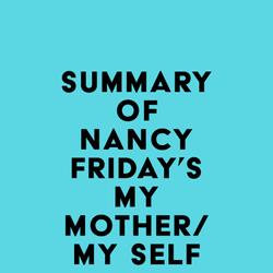 Summary of Nancy Friday's My Mother/My Self