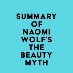 Summary of Naomi Wolf's The Beauty Myth