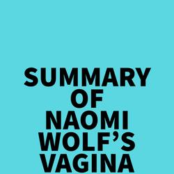 Summary of Naomi Wolf's Vagina