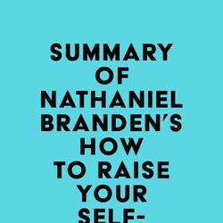 Summary of Nathaniel Branden's How to Raise Your Self-Esteem