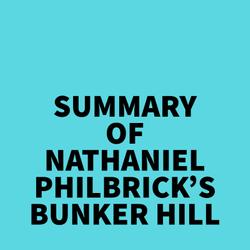 Summary of Nathaniel Philbrick's Bunker Hill