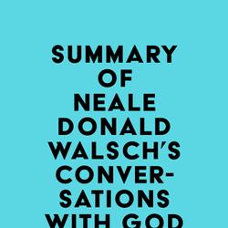 Summary of Neale Donald Walsch's Conversations with God