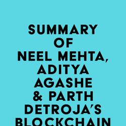 Summary of Neel Mehta, Aditya Agashe & Parth Detroja's Blockchain Bubble or Revolution