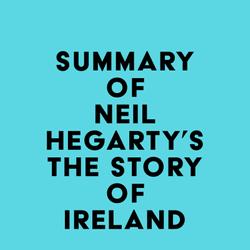 Summary of Neil Hegarty's The Story of Ireland