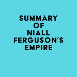 Summary of Niall Ferguson's Empire